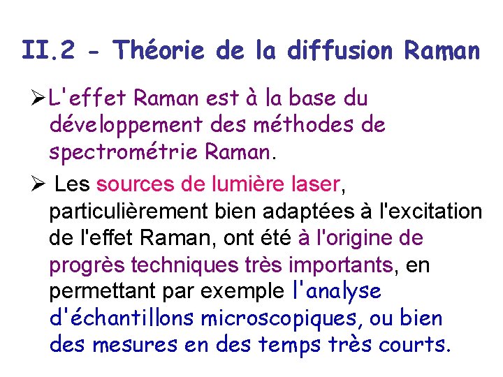 II. 2 - Théorie de la diffusion Raman L'effet Raman est à la base