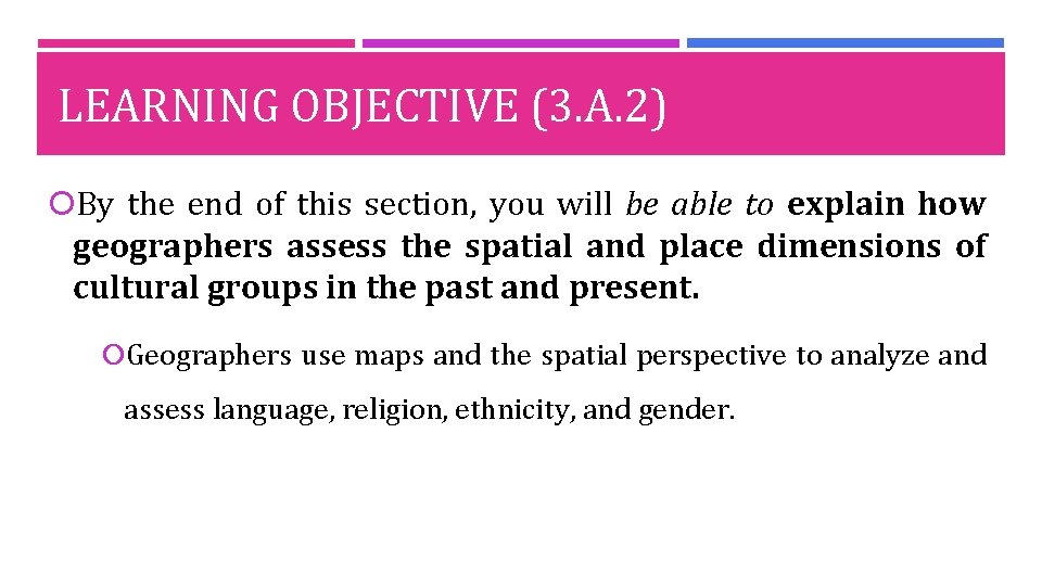 LEARNING OBJECTIVE (3. A. 2) By the end of this section, you will be