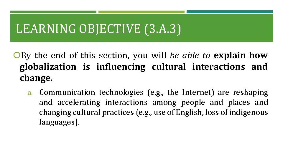 LEARNING OBJECTIVE (3. A. 3) By the end of this section, you will be