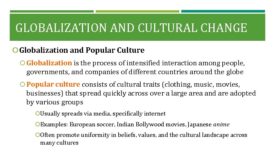 GLOBALIZATION AND CULTURAL CHANGE Globalization and Popular Culture Globalization is the process of intensified