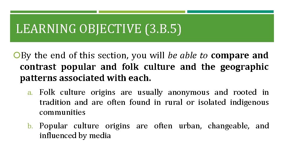 LEARNING OBJECTIVE (3. B. 5) By the end of this section, you will be