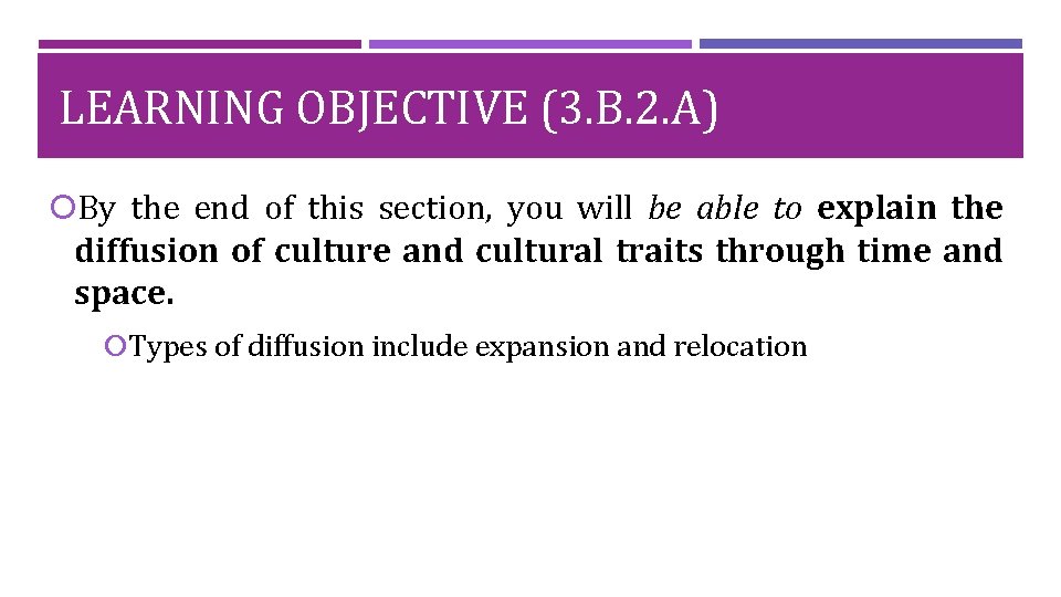 LEARNING OBJECTIVE (3. B. 2. A) By the end of this section, you will