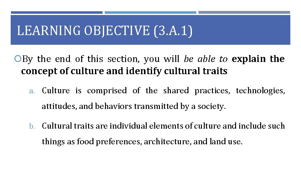 LEARNING OBJECTIVE (3. A. 1) By the end of this section, you will be