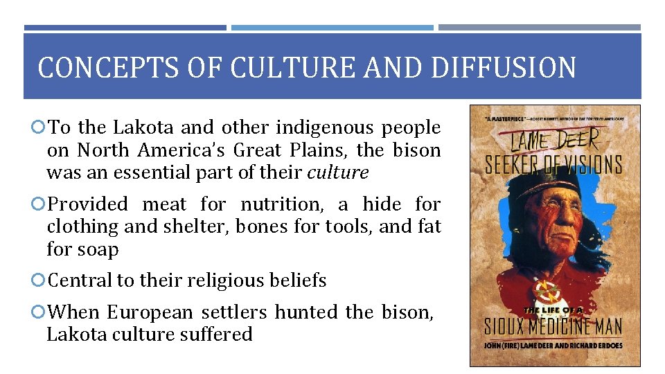 CONCEPTS OF CULTURE AND DIFFUSION To the Lakota and other indigenous people on North