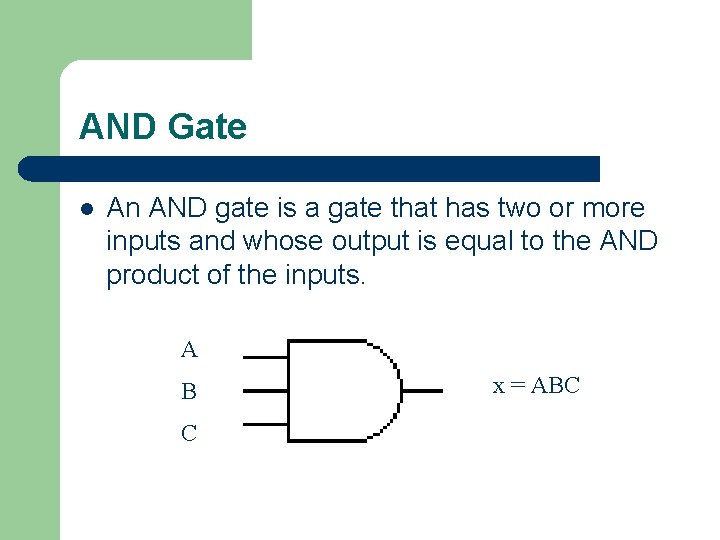 AND Gate l An AND gate is a gate that has two or more AND Gate l An AND gate is a gate that has two or more