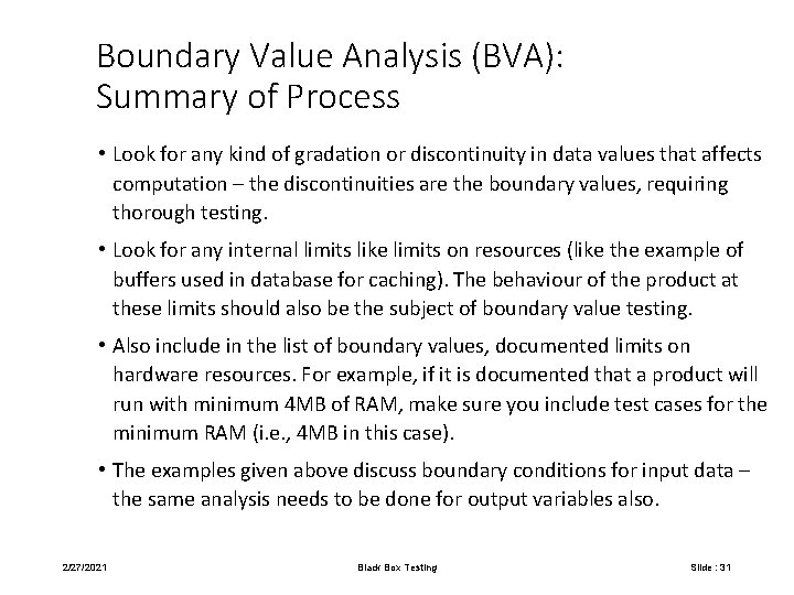Boundary Value Analysis (BVA): Summary of Process • Look for any kind of gradation