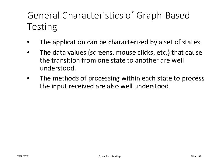 General Characteristics of Graph-Based Testing • • • 2/27/2021 The application can be characterized