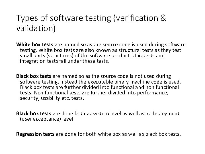 Types of software testing (verification & validation) White box tests are named so as