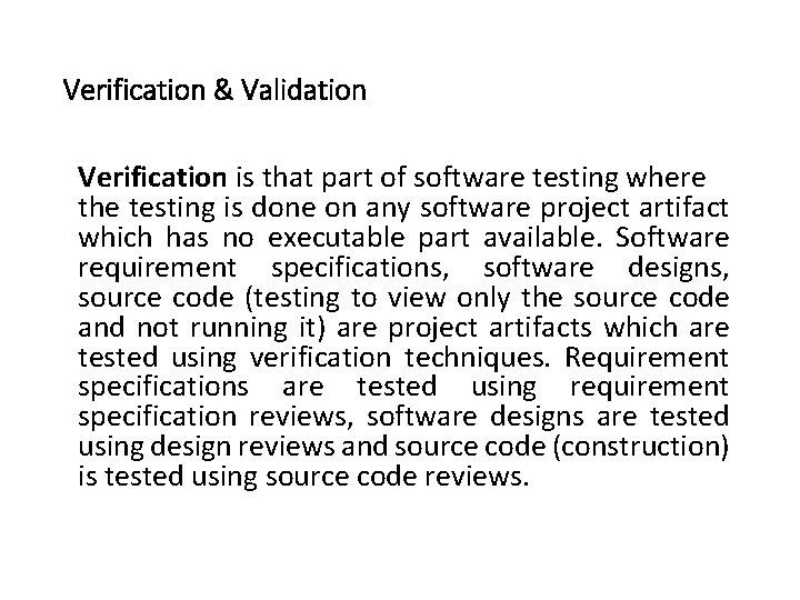 Verification & Validation Verification is that part of software testing where the testing is