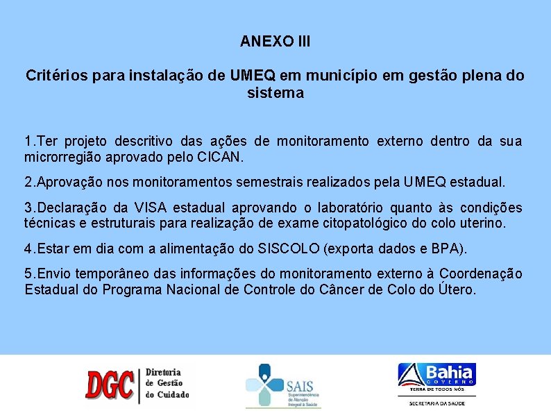 ANEXO III Critérios para instalação de UMEQ em município em gestão plena do sistema