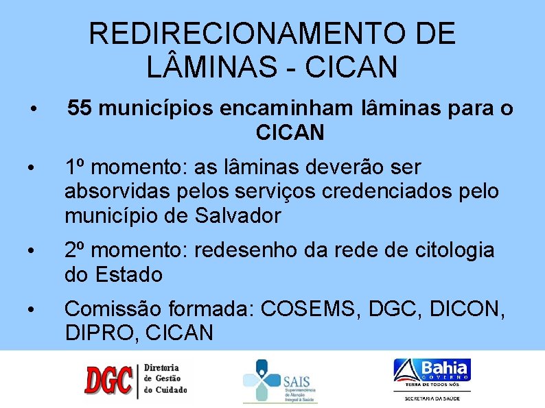 REDIRECIONAMENTO DE L MINAS - CICAN • 55 municípios encaminham lâminas para o CICAN