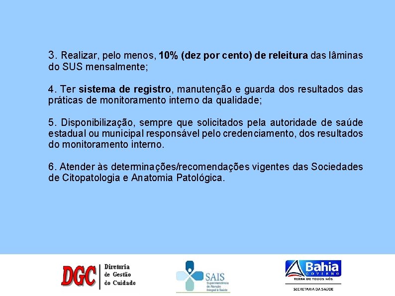 3. Realizar, pelo menos, 10% (dez por cento) de releitura das lâminas do SUS