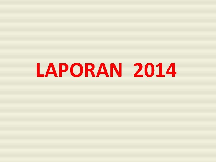 LAPORAN 2014 