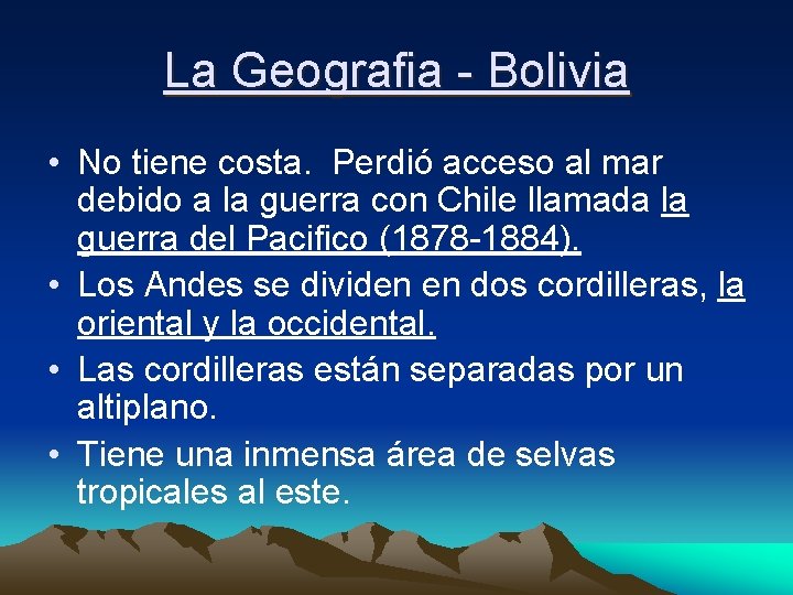 La Geografia - Bolivia • No tiene costa. Perdió acceso al mar debido a