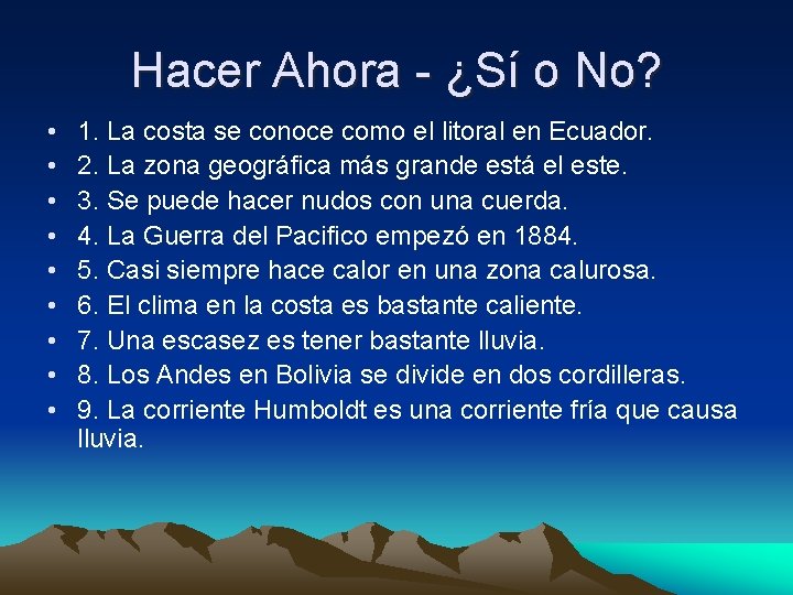 Hacer Ahora - ¿Sí o No? • • • 1. La costa se conoce