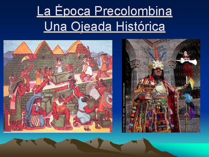 La Ėpoca Precolombina Una Ojeada Histórica 