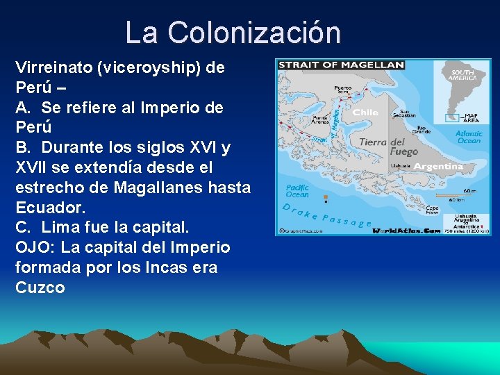 La Colonización Virreinato (viceroyship) de Perú – A. Se refiere al Imperio de Perú