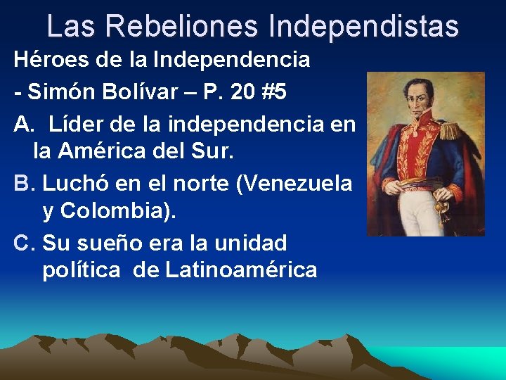 Las Rebeliones Independistas Héroes de la Independencia - Simón Bolívar – P. 20 #5