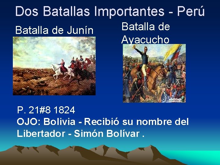 Dos Batallas Importantes - Perú Batalla de Junín Batalla de Ayacucho P. 21#8 1824