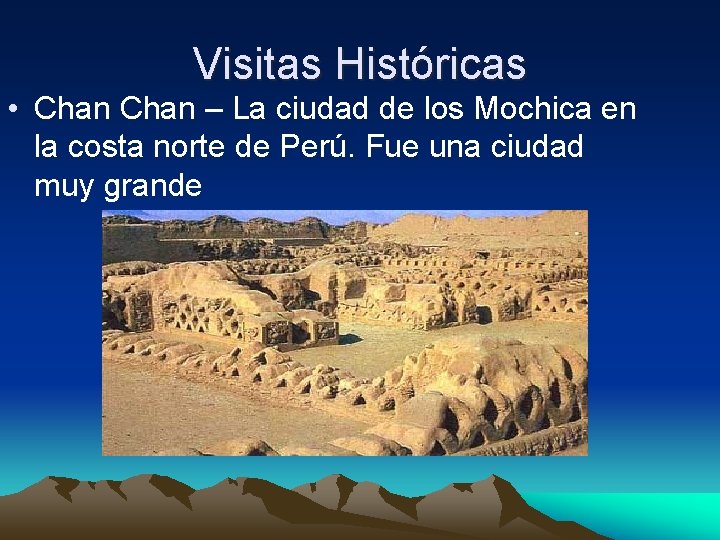 Visitas Históricas • Chan – La ciudad de los Mochica en la costa norte