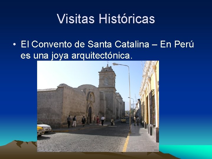 Visitas Históricas • El Convento de Santa Catalina – En Perú es una joya