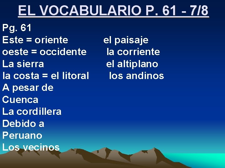 EL VOCABULARIO P. 61 - 7/8 Pg. 61 Este = oriente oeste = occidente