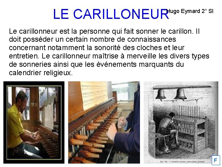 LE CARILLONEUR Hugo Eymard 2° SI Le carillonneur est la personne qui fait sonner