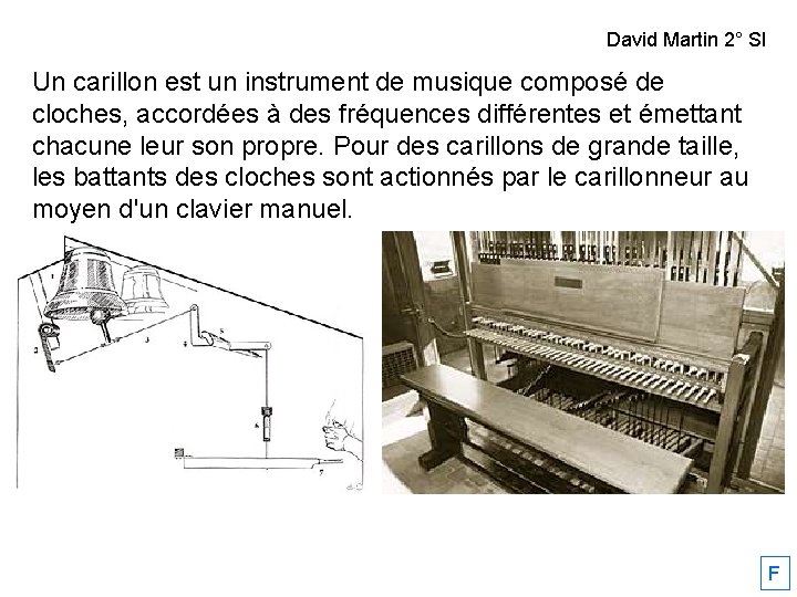 David Martin 2° SI Un carillon est un instrument de musique composé de cloches,