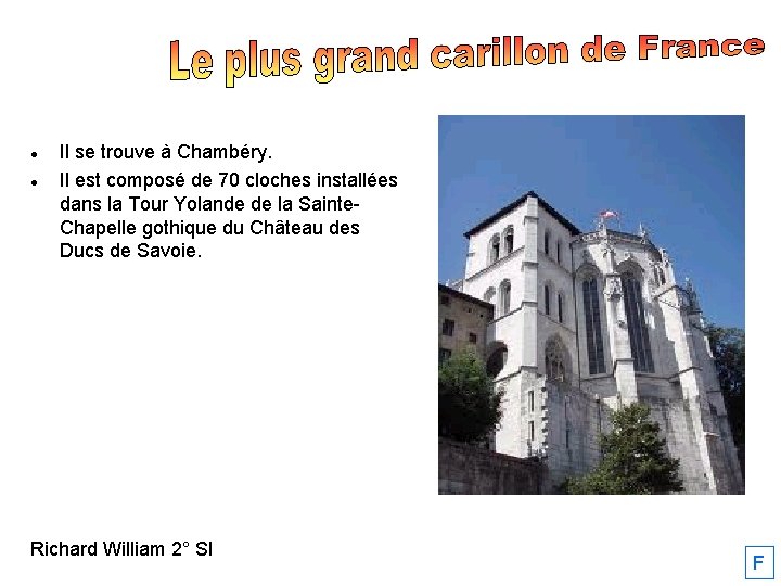  Il se trouve à Chambéry. Il est composé de 70 cloches installées dans