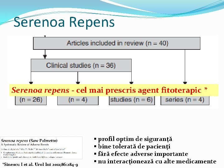 Serenoa Repens Serenoa repens - cel mai prescris agent fitoterapic * *Sinescu I et