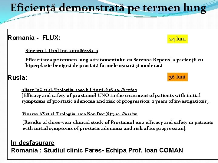  Eficienţă demonstrată pe termen lung Romania - FLUX: 24 luni Sinescu I. Urol