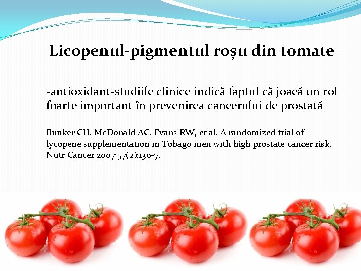 Licopenul-pigmentul roșu din tomate -antioxidant-studiile clinice indică faptul că joacă un rol foarte important