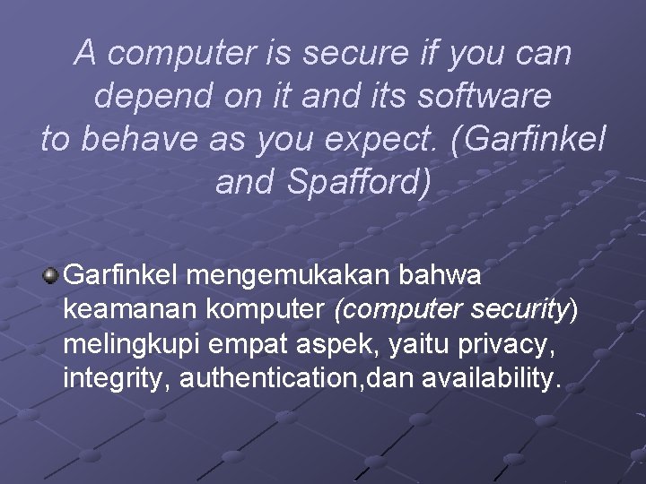 A computer is secure if you can depend on it and its software to