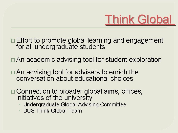 Think Global � Effort to promote global learning and engagement for all undergraduate students