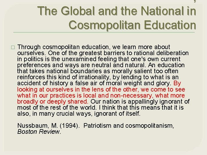 , The Global and the National in Cosmopolitan Education � Through cosmopolitan education, we
