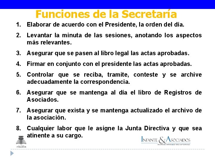 Funciones de la Secretaría 1. Elaborar de acuerdo con el Presidente, la orden del