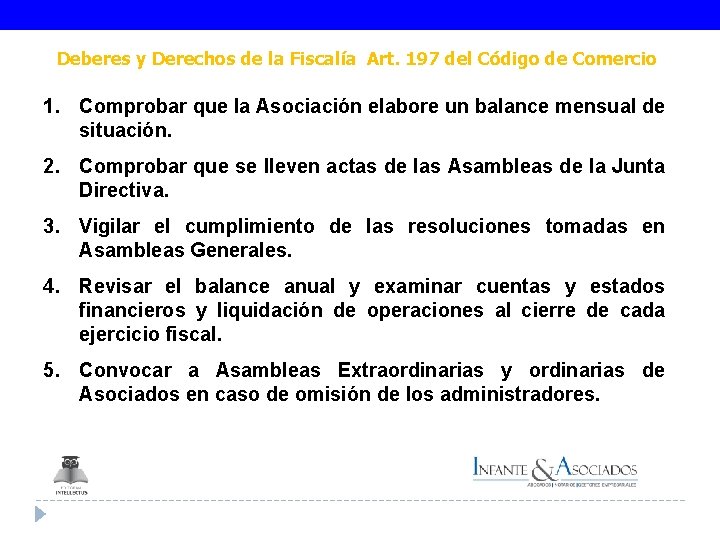 Deberes y Derechos de la Fiscalía Art. 197 del Código de Comercio 1. Comprobar