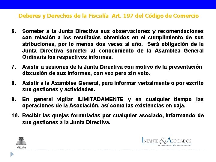 Deberes y Derechos de la Fiscalía Art. 197 del Código de Comercio 6. Someter