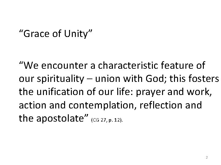 “Grace of Unity” “We encounter a characteristic feature of our spirituality – union with