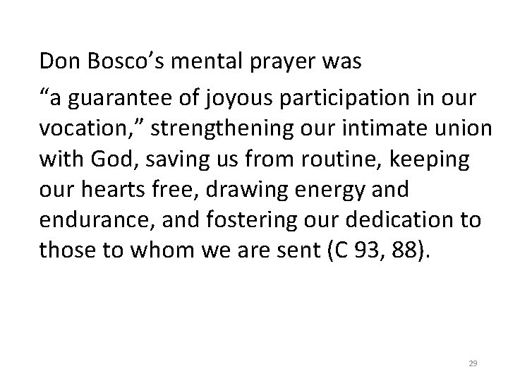 Don Bosco’s mental prayer was “a guarantee of joyous participation in our vocation, ”