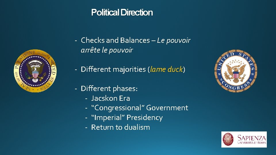 Political Direction - Checks and Balances – Le pouvoir arrête le pouvoir - Different
