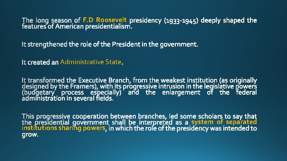 F. D Roosevelt Administrative State institutions sharing powers system of separated 