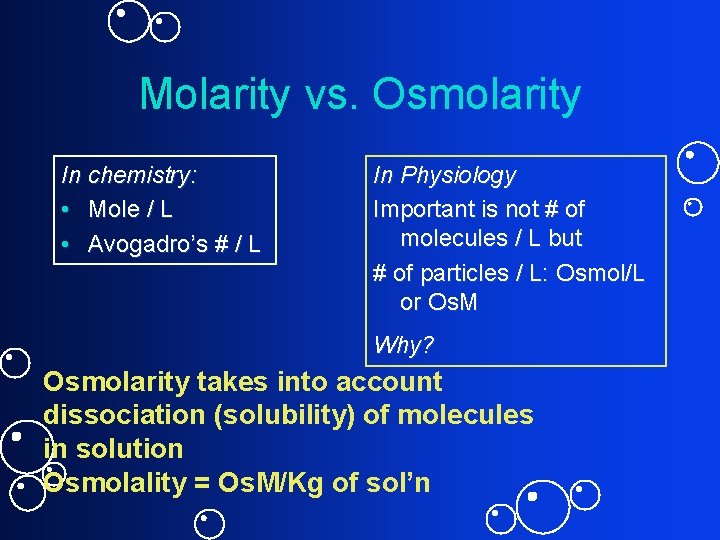 Molarity vs. Osmolarity In chemistry: • Mole / L • Avogadro’s # / L