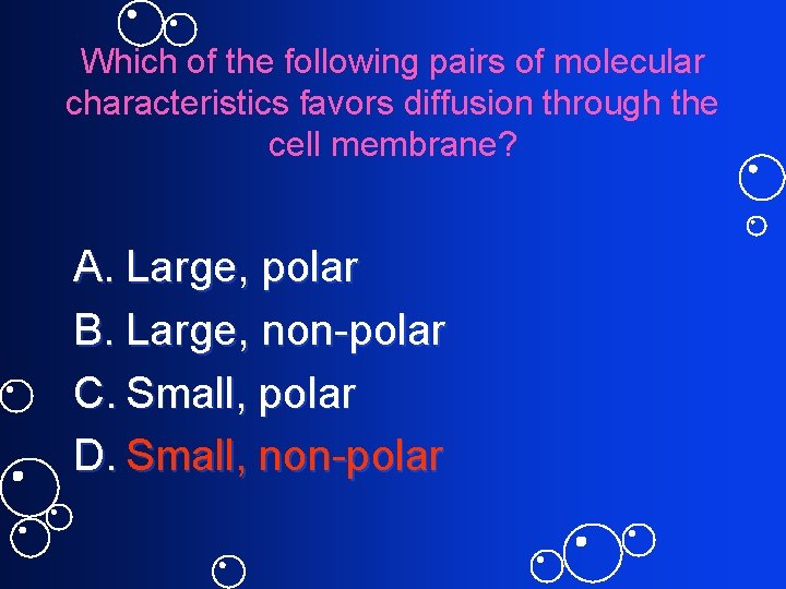 Which of the following pairs of molecular characteristics favors diffusion through the cell membrane?