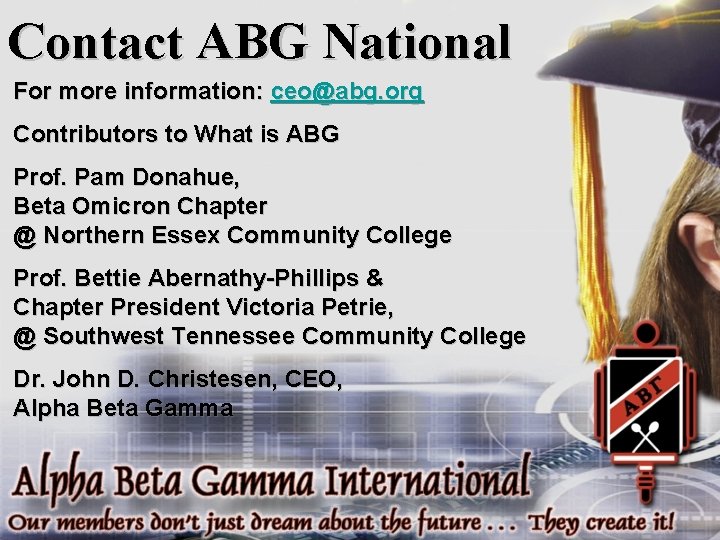 Contact ABG National For more information: ceo@abg. org Contributors to What is ABG Prof.