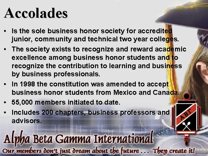 Accolades • Is the sole business honor society for accredited junior, community and technical