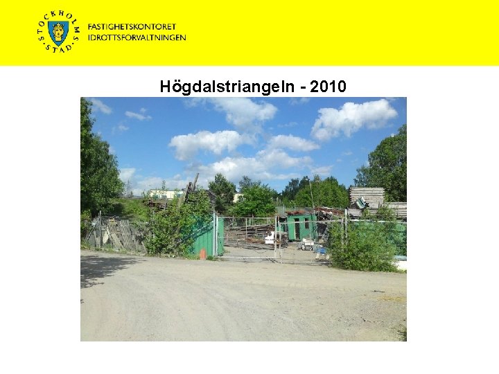 Högdalstriangeln - 2010 T-bana Högdalen n ge ä v s d ve s åg