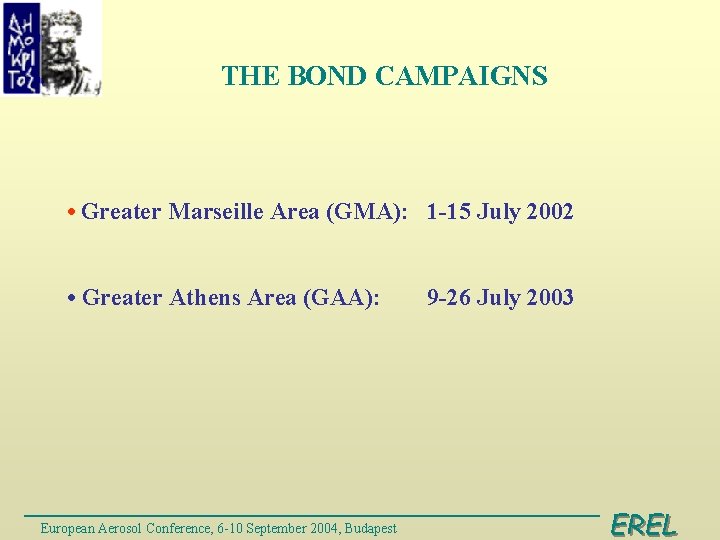 THE BOND CAMPAIGNS • Greater Marseille Area (GMA): 1 -15 July 2002 • Greater