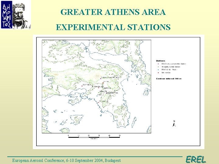 GREATER ATHENS AREA EXPERIMENTAL STATIONS European Aerosol Conference, 6 -10 September 2004, Budapest EREL