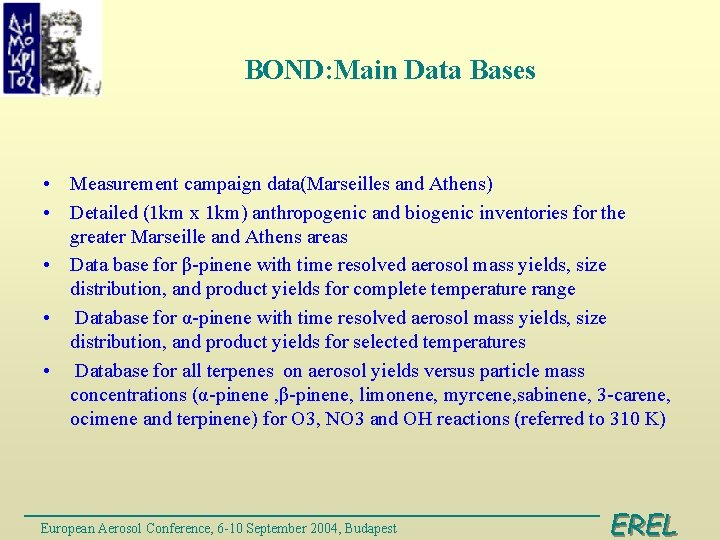 BOND: Main Data Bases • Measurement campaign data(Marseilles and Athens) • Detailed (1 km